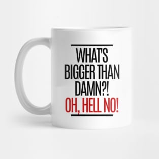 Oh, hell no! Mug